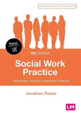 Practica asistenței sociale: Evaluare, planificare, intervenție și revizuire - Social Work Practice: Assessment, Planning, Intervention and Review