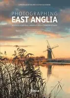 Fotografierea East Anglia - Cele mai frumoase locuri de vizitat - Photographing East Anglia - The Most Beautiful Places to Visit