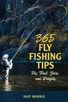 365 Fly-Fishing Tips for Trout, Bass, and Panfish (365 de sfaturi de pescuit la muscă pentru păstrăv, biban și panfish) - 365 Fly-Fishing Tips for Trout, Bass, and Panfish