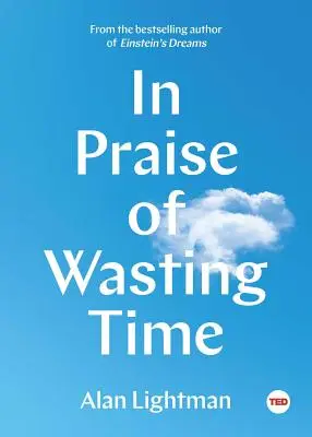 Elogiu pierderii de timp - In Praise of Wasting Time