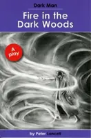 Fire in the Dark Woods - Dark Man Plays