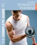 Ghidul complet pentru antrenamentul de forță - The Complete Guide to Strength Training