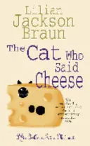 Cat Who Said Cheese (The Cat Who... Mysteries, Book 18) - Un fermecător roman polițist felin pentru iubitorii de pisici de pretutindeni - Cat Who Said Cheese (The Cat Who... Mysteries, Book 18) - A charming feline crime novel for cat lovers everywhere