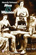 Bărbați și femei puternic tatuați - Heavily Tattooed Men & Women