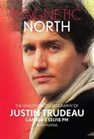 Magnetic North: Justin Trudeau [2019 - Ediția specială nr. 2] - Magnetic North: Justin Trudeau[2019 - 2nd Special Edition]