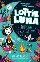 Lottie Luna și Zâna Colț - Lottie Luna and the Fang Fairy