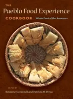 Cartea de bucate Pueblo Food Experience: Whole Food of Our Ancestors: Whole Food of Our Ancestors - The Pueblo Food Experience Cookbook: Whole Food of Our Ancestors: Whole Food of Our Ancestors