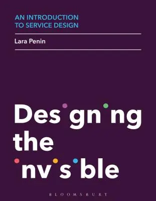 O introducere în proiectarea serviciilor: Proiectarea invizibilului - An Introduction to Service Design: Designing the Invisible