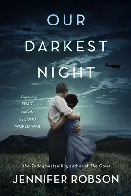 Noaptea noastră cea mai întunecată - Un roman despre Italia și al Doilea Război Mondial - Our Darkest Night - A Novel of Italy and the Second World War