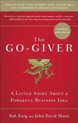 The Go-Giver, Expanded Edition: O mică poveste despre o idee de afaceri puternică (Go-Giver, Book 1 - The Go-Giver, Expanded Edition: A Little Story about a Powerful Business Idea (Go-Giver, Book 1