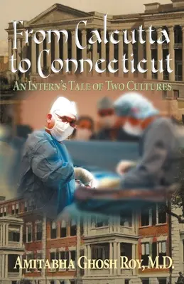 De la Calcutta la Connecticut: Povestea a două culturi a unui stagiar - From Calcutta to Connecticut: An Intern's Tale of Two Cultures