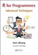 R pentru programatori: Tehnici avansate - R for Programmers: Advanced Techniques