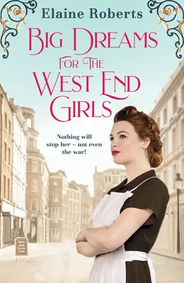 Vise mari pentru fetele din West End, 2 - Big Dreams for the West End Girls, 2