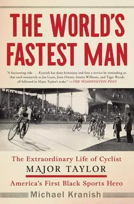 Cel mai rapid om din lume: Viața extraordinară a ciclistului Major Taylor, primul erou sportiv de culoare al Americii - The World's Fastest Man: The Extraordinary Life of Cyclist Major Taylor, America's First Black Sports Hero