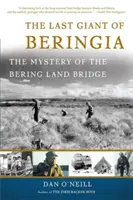 The Last Giant of Beringia: The Mystery of the Bering Land Bridge (Misterul podului Bering) - The Last Giant of Beringia: The Mystery of the Bering Land Bridge