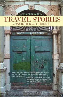 TRAVEL STORIES of WONDER and CHANGE (Povești de călătorie despre uimire și schimbare) - TRAVEL STORIES of WONDER and CHANGE