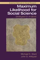 Maximum Likelihood pentru științele sociale: Strategii de analiză - Maximum Likelihood for Social Science: Strategies for Analysis