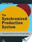 Sistemul de producție sincronizat: Mergând dincolo de Just-In-Time prin Kaizen - The Synchronized Production System: Going Beyond Just-In-Time Through Kaizen