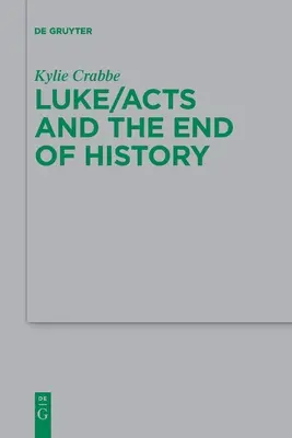 Luca/Actele și sfârșitul istoriei - Luke/Acts and the End of History