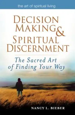 Luarea deciziilor și discernământul spiritual: Arta sacră de a-ți găsi calea - Decision Making & Spiritual Discernment: The Sacred Art of Finding Your Way