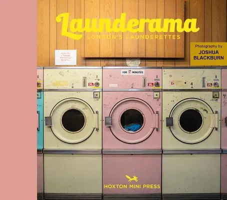 Launderama: Spălătoriile din Londra - Launderama: London's Launderettes