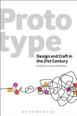 Prototype: Design și artizanat în secolul XXI - Prototype: Design and Craft in the 21st Century