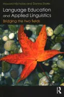 Educația lingvistică și lingvistica aplicată: O punte între cele două domenii - Language Education and Applied Linguistics: Bridging the Two Fields