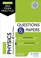 Practică esențială de examen SQA: Întrebări și lucrări de fizică superioară - Essential SQA Exam Practice: Higher Physics Questions and Papers