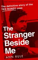 Stranger Beside Me - The Inside Story of Serial Killer Ted Bundy (New Edition)