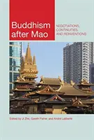 Budismul după Mao: Negocieri, continuități și reinventări - Buddhism After Mao: Negotiations, Continuities, and Reinventions