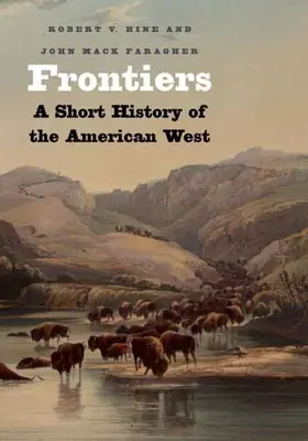Frontiers: O scurtă istorie a vestului american - Frontiers: A Short History of the American West