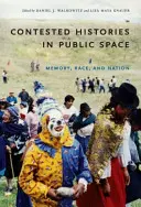 Istorii contestate în spațiul public: Memorie, rasă și națiune - Contested Histories in Public Space: Memory, Race, and Nation