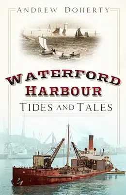 Waterford Harbour: Maree și povești - Waterford Harbour: Tides and Tales