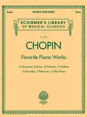 Lucrări preferate pentru pian: Biblioteca de clasici Schirmer Volumul 2072 - Favorite Piano Works: Schirmer Library of Classics Volume 2072