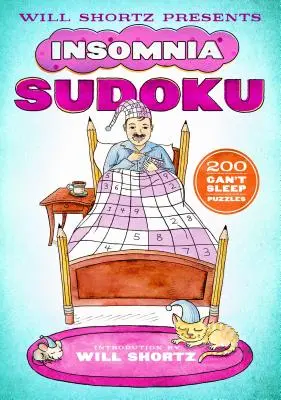 Will Shortz Presents Insomnia Sudoku: 200 de puzzle-uri care nu pot dormi - Will Shortz Presents Insomnia Sudoku: 200 Can't Sleep Puzzles