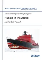 Rusia în Arctica - Putere tare sau moale? - Russia in the Arctic - Hard or Soft Power?