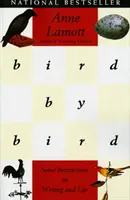 Pasăre cu pasăre: Câteva instrucțiuni despre scris și viață - Bird by Bird: Some Instructions on Writing and Life