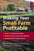 Cum să vă faceți mica fermă profitabilă - Making Your Small Farm Profitable
