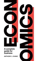 Economie: Un ghid complet pentru afaceri - Economics: A Complete Guide for Business