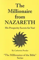 Milionarul din Nazaret: Secretele prosperității sale pentru tine! - The Millionaire from Nazareth: His Prosperity Secrets for You!