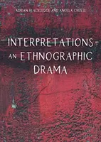 Interpretări - O dramă etnografică - Interpretations - An Ethnographic Drama