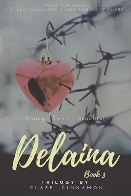 Delaina, Cartea 3: Din seria Cincisprezece mii de ori pentru cincizeci de ani - Delaina, Book 3: From the Series Fifteen Thousand Times for Fifty Years