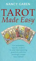 Tarot Made Easy - Obțineți răspunsuri imediate și specifice la cele mai presante întrebări ale dvs. cu această nouă metodă uimitor de simplă - Tarot Made Easy - Get immediate, specific answers to your most pressing questions with this amazingly simple new method