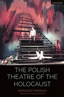 Teatrul polonez al Holocaustului - The Polish Theatre of the Holocaust