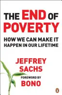 Sfârșitul sărăciei - Cum putem face ca acest lucru să se întâmple în timpul vieții noastre - End of Poverty - How We Can Make it Happen in Our Lifetime