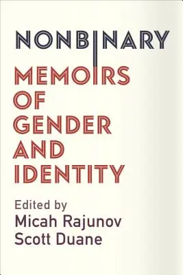 Nonbinar: Memorii ale genului și identității - Nonbinary: Memoirs of Gender and Identity