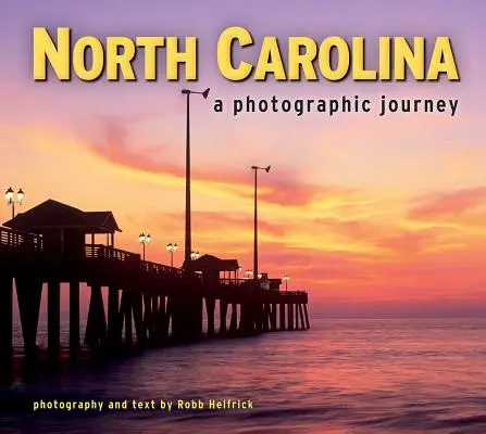 Carolina de Nord: O călătorie fotografică - North Carolina: A Photographic Journey