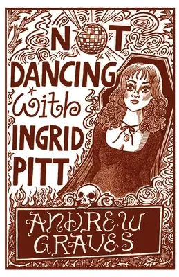 Nu dansez cu Ingrid Pitt - Not Dancing With Ingrid Pitt