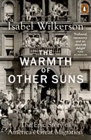 Căldura altor sori - Povestea epică a marii migrații a Americii - Warmth of Other Suns - The Epic Story of America's Great Migration