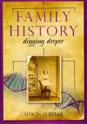 Istoria familiei: Săpând mai adânc - Family History: Digging Deeper